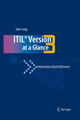 ITIL Version 3 at a Glance - Information Quick Reference