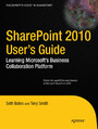 SharePoint 2010 User's Guide - Learning Microsoft's Business Collaboration Platform