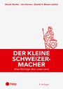 Der kleine Schweizermacher (E-Book, Neuauflage 2022) - Alles Wichtige über unser Land