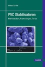 PVC Stabilisatoren - Marktsituation, Anwendungen, Trends