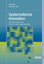 Systematische Innovation - TRIZ-Anwendung in der Produkt- und Prozessentwicklung