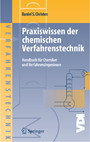 Praxiswissen der chemischen Verfahrenstechnik - Handbuch für Chemiker und Verfahrensingenieure