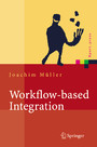 Workflow-based Integration - Grundlagen, Technologien, Management