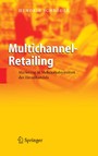 Multichannel-Retailing - Marketing in Mehrkanalsystemen des Einzelhandels