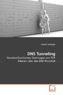 DNS Tunneling - Standard konformes Übertragen von TCP Paketen über das DNS Protokoll