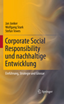 Corporate Social Responsibility und nachhaltige Entwicklung - Einführung, Strategie und Glossar