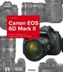 Kamerabuch Canon EOS 6D Mark II - Das große Handbuch für die professionelle Vollformatfotografie