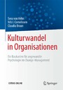 Kulturwandel in Organisationen - Ein Baukasten für angewandte Psychologie im Change-Management