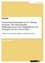 Unternehmensstrategien in der 'Sharing Economy'. Ein ökonomischer Erklärungsversuch der Erfolgsfaktoren der Sharing-Economy-Unternehmen - Analyse der Geschäftsmodelle von Airbnb und Uber