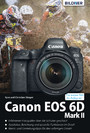 Canon EOS 6D Mark II - Das umfangreiche Praxisbuch - Für bessere Fotos von Anfang an!