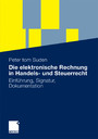 Die elektronische Rechnung in Handels- und Steuerrecht - Einführung, Signatur, Dokumentation