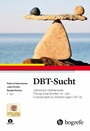 DBT-Sucht - Dialektisch-Behaviorale Therapie bei Borderline- und Substanzgebrauchsstörungen (DBT-S)