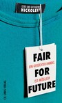 Fair for Future - Ein gerechter Handel ist möglich