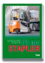 Fit am STAPLER - Das Handbuch für Gabelstaplerfahrer mit Beispielen und Tipps für die tägliche Arbeit