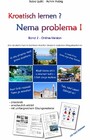 Kroatisch lernen? Nema problema! - Band 2 - Eine deutsche Familie in Kroatien in typischen Alltagssituationen