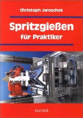 Spritzgießen für Praktiker Spritzgießen für Praktiker