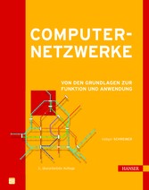 Computernetzwerke - Von den Grundlagen zur Funktion und Anwendung Computernetzwerke - Von den Grundlagen zur Funktion und Anwendung