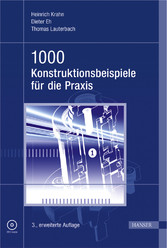 1000 Konstruktionsbeispiele für die Praxis 1000 Konstruktionsbeispiele für die Praxis