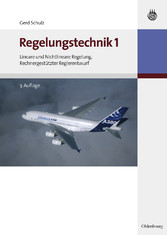 Regelungstechnik Bd.1: Lineare und nichtlineare Regelung. Rechnergestützter Reglerentwurf Regelungstechnik Bd.1: Lineare und nichtlineare Regelung. Rechnergestützter Reglerentwurf