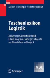 Taschenlexikon Logistik - Abkürzungen, Definitionen und Erläuterungen der wichtigsten Begriffe aus Materialfluss und Logistik Taschenlexikon Logistik - Abkürzungen, Definitionen und Erläuterungen der wichtigsten Begriffe aus Materialfluss und Logistik