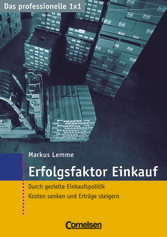 Das professionelle 1 x 1: Erfolgsfaktor Einkauf Das professionelle 1 x 1: Erfolgsfaktor Einkauf