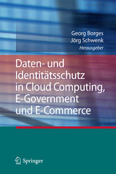 Daten- und Identitätsschutz in Cloud Computing, E-Government und E-Commerce Daten- und Identitätsschutz in Cloud Computing, E-Government und E-Commerce