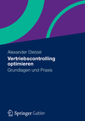 Vertriebscontrolling optimieren - Grundlagen und Praxis Vertriebscontrolling optimieren - Grundlagen und Praxis