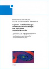 Kognitive Verhaltenstherapie bei Persönlichkeitsstörungen und unflexiblen Persönlichkeitsstilen Kognitive Verhaltenstherapie bei Persönlichkeitsstörungen und unflexiblen Persönlichkeitsstilen